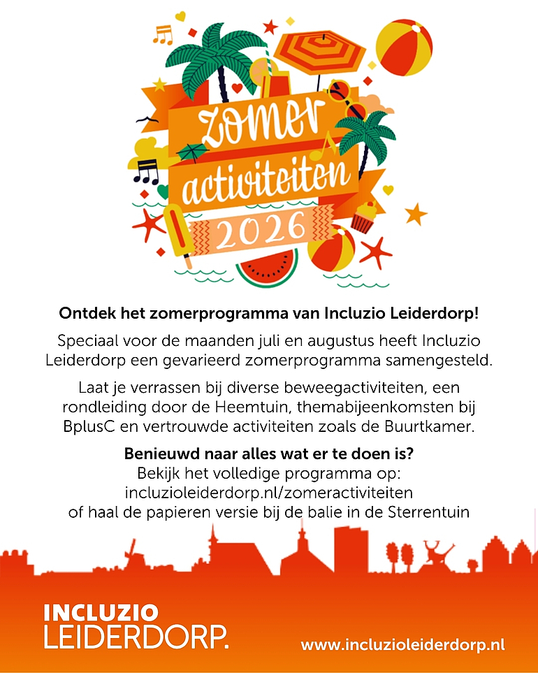 Bekijk het volledige programma op www.incluzioleiderdorp.nl/zomeractiviteiten of haal de papieren versie bij de balie in de Sterrentuin. 